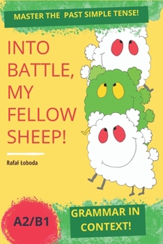 Paperback Into Battle, My Fellow Sheep!: Grammar in Context! Book