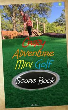 Paperback Crazy Adventure Mini Golf Score Book: UK Edition Book
