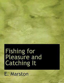 Fishing for Pleasure and Catching It