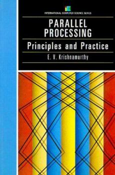 Paperback Parallel Processing: Principles and Practice Book