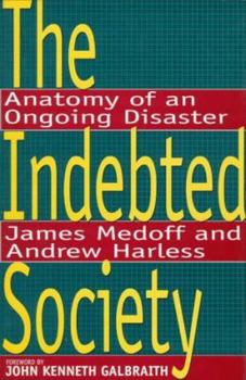 Hardcover The Indebted Society: Anatomy of an Ongoing Disaster Book