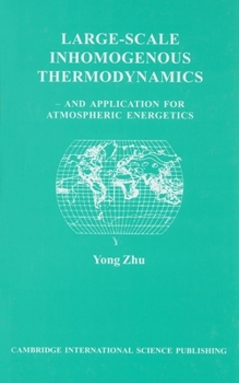 Hardcover Large-Scale Inhomogeneous Thermodynamics: And Application for Atmospheric Energetics Book