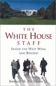 Hardcover The White House Staff: Inside the West Wing and Beyond Book