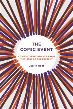 Hardcover The Comic Event: Comedic Performance from the 1950s to the Present Book