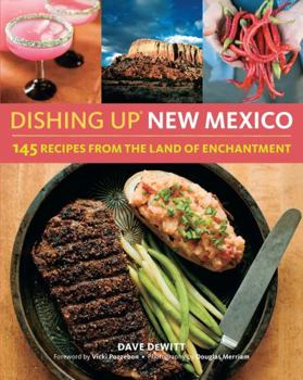 Paperback Dishing Up(r) New Mexico: 145 Recipes from the Land of Enchantment Book