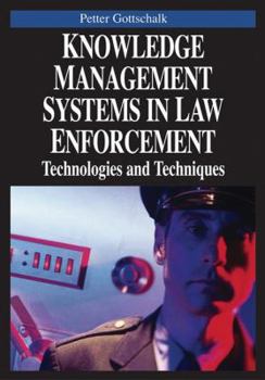 Hardcover Knowledge Management Systems in Law Enforcement: Technologies and Techniques Book