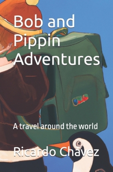 Paperback Bob and Pippin Adventures: A travel around the world Book