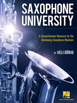 Paperback Saxophone University: A Comprehensive Resource for the Developing Saxophone Musician Book