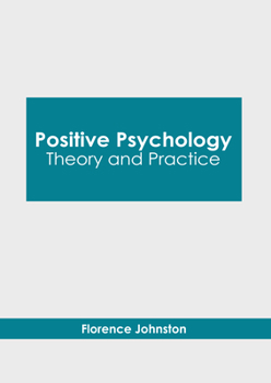Hardcover Positive Psychology: Theory and Practice Book