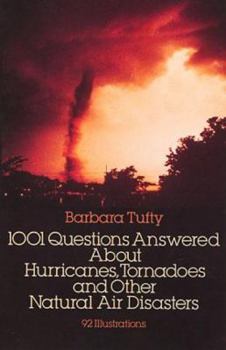 Paperback 1001 Questions Answered about: Hurricanes, Tornadoes and Other Natural Air Disasters Book