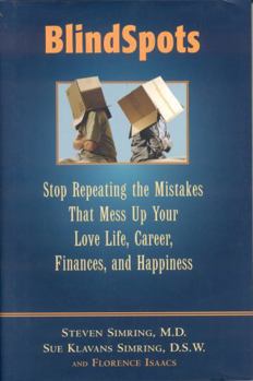 Hardcover Blindspots: Stop Repeating Mistakes That Mess Up Your Love Life, Career, Finances, Marriage, and Happiness Book