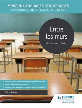 Paperback Entre Les Murs: Film Study Guide for As/A-level French (Film Study Guide for As/A-level Spanish) (English and French Edition) Book