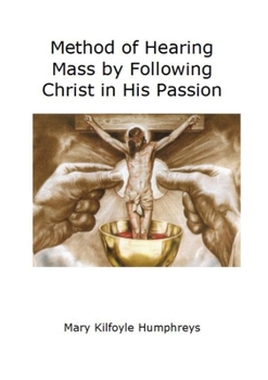 Paperback Method of Hearing Mass by Following Christ in His Passion Book