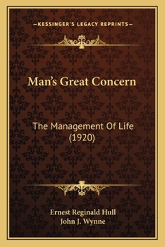 Paperback Man's Great Concern: The Management Of Life (1920) Book
