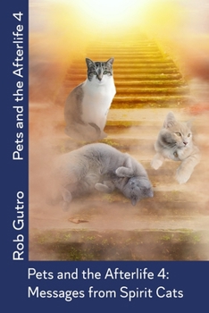 Paperback Pets and the Afterlife 4: Messages from Spirit Cats Book