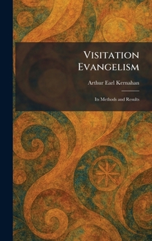 Hardcover Visitation Evangelism: Its Methods and Results Book