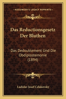 Paperback Das Reductionsgesetz Der Bluthen: Das Dedoublement Und Die Obdiplostemonie (1894) [German] Book