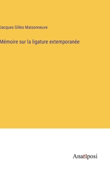 Hardcover Mémoire sur la ligature extemporanée [French] Book