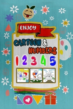 Paperback Enjoy: Cartoon & Numbers: Coloring Book For Adults (Great Gift for Boys & Girls, Ages 4-8) [French] Book