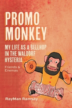 Paperback Promo Monkey: My Life as a BellHop in the Waldorf Hysteria: Friends and Enemas Book