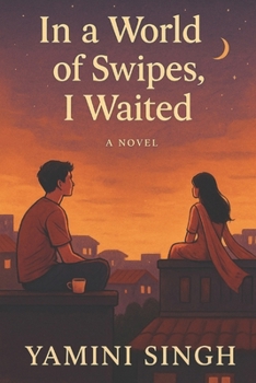 Paperback In a World of Swipes, I Waited Book