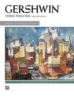 Paperback George Gershwin -- Three Preludes: Piano Solos (Alfred Masterwork Edition) Book