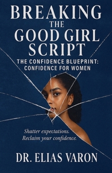 Breaking the Good Girl Script