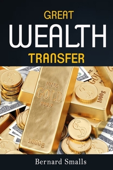 Paperback The Great Wealth Transfer: Preparation For Wealth Book