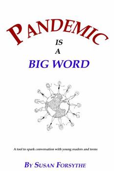 Paperback PANDEMIC IS A BIG WORD: A tool to spark conversation with young readers and teens Book