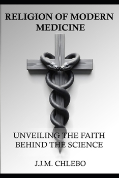 The Religion of Modern Medicine: Unveiling the Faith behind the Science