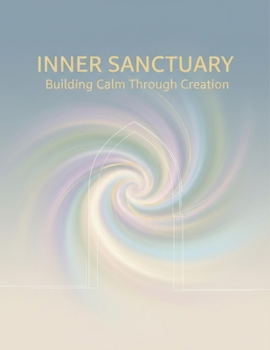 Paperback Inner Sanctuary: Building Calm Through Creation Book