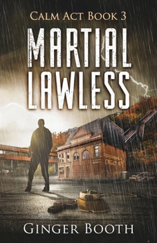 Martial Lawless - Book #3 of the Calm Act