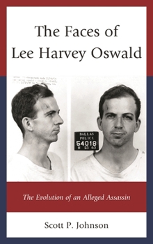 Paperback Faces of Lee Harvey Oswald: The Evolution of an Alleged Assassin Book