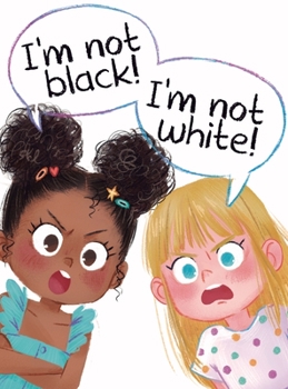 Hardcover I'm Not Black! I'm Not White! Book