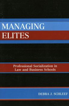 Paperback Managing Elites: Socializaton in Law and Business Schools Book