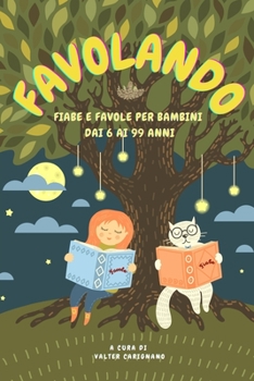Paperback Favolando: Fiabe e Favole per bambini dai 6 ai 99 anni [Italian] Book