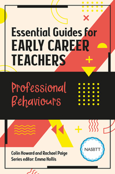 Paperback Essential Guides for Early Career Teachers: Professional Behaviours Book