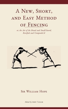 Hardcover A New, Short, and Easy Method of Fencing: A modernized edition Book