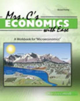 Paperback Mrs. C's Economics with Ease: A Workbook for Microeconomics Book