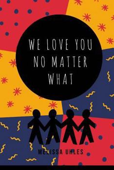 Paperback We Love You...No Matter What Book