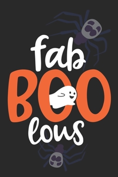 Paperback Fab Boo Lous: Funny Halloween Design Notebook for everyone - happy ghost, scary spiders Book
