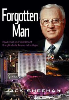 Hardcover Forgotten Man: How Circus Circus's Bill Bennett Brought Middle America to Las Vegas Book