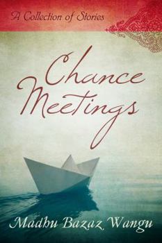 Paperback Chance Meetings: Stories About Cross-Cultural Karmic Collisions and Compassion Book