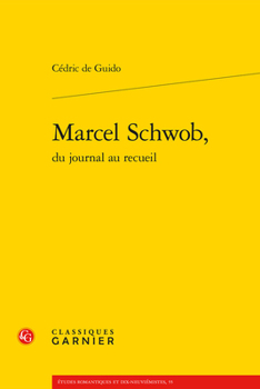 Marcel Schwob, du journal au recueil (French Edition)