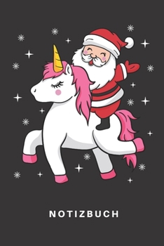 Notizbuch: Notizbuch Notizheft Schreibbuch 110 Seiten Liniert Linien DIN A5 Fantasie Galaxie Pferd Einhorn Einh�rner Weihnachten Weihnachtsbaum Weihnachtsmann Heiligabend Nikolaus Reiten