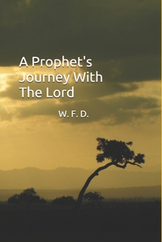Paperback A Prophet's Journey With The Lord Book