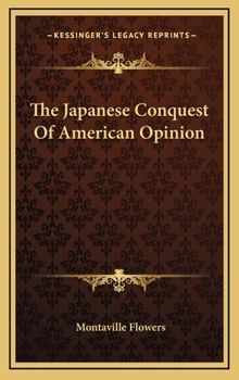 Hardcover The Japanese Conquest of American Opinion Book