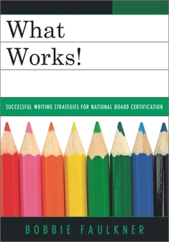 Unknown Binding What Works!: Successful Writing Strategies for National Board Certification Book