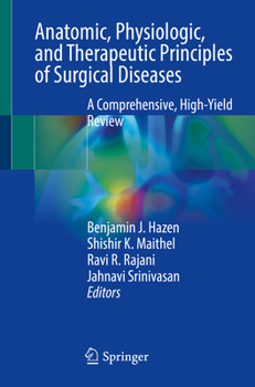 Paperback Anatomic, Physiologic, and Therapeutic Principles of Surgical Diseases: A Comprehensive, High-Yield Review Book