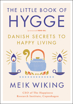 Hardcover The Little Book of Hygge: Danish Secrets to Happy Living Book